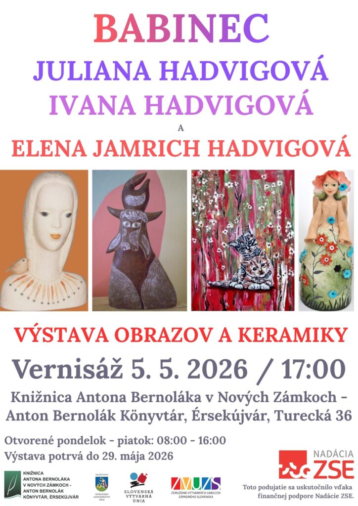Výstava - Babinec: Juliana Hadvigová, Ivana Hadvigová a Elena Jamrich Hadvigová